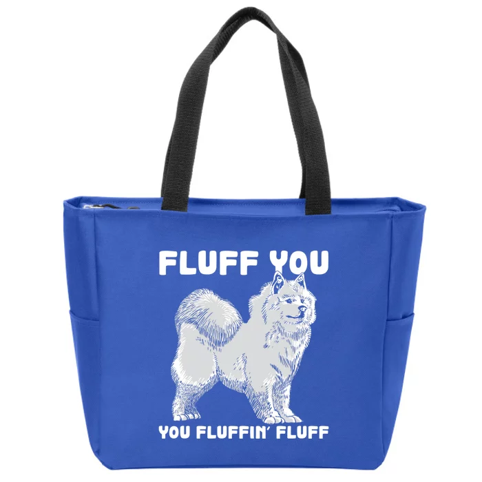 Fluff You Fluffin Fluff Samoyed Dog Joke Pet Humor Gift Zip Tote Bag