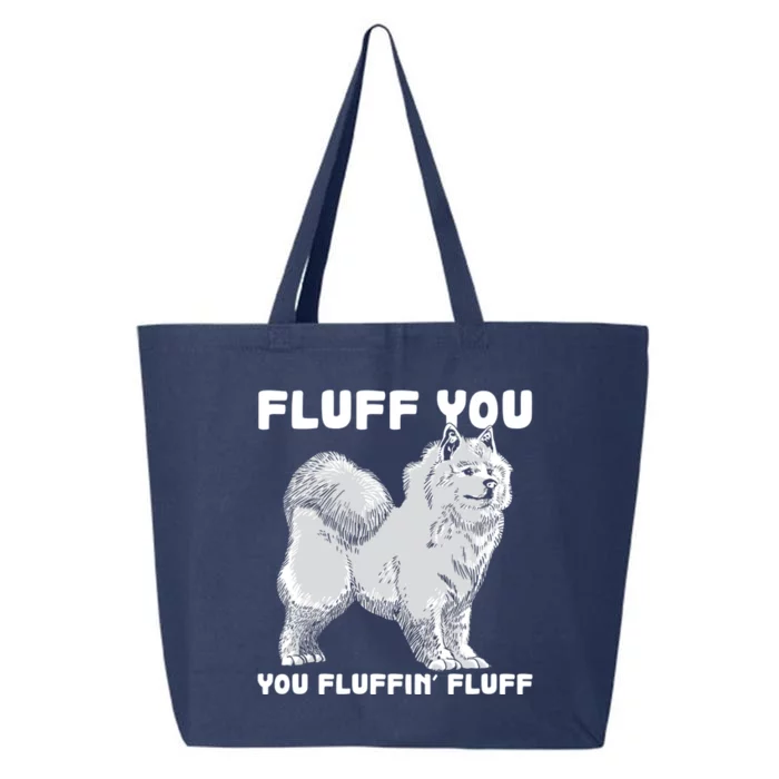 Fluff You Fluffin Fluff Samoyed Dog Joke Pet Humor Gift 25L Jumbo Tote