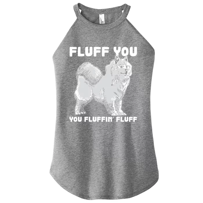 Fluff You Fluffin Fluff Samoyed Dog Joke Pet Humor Gift Women’s Perfect Tri Rocker Tank