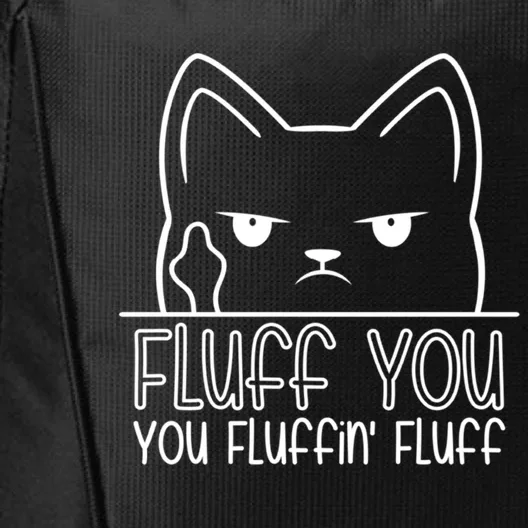 Fluff You Fluffin Fluffing Fluff Kitty Cat Middle Finger Meaningful Gift City Backpack