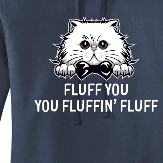 Fluff You Fluffin' Fluff Cute Funny Cat Meme Gift Women's Pullover Hoodie