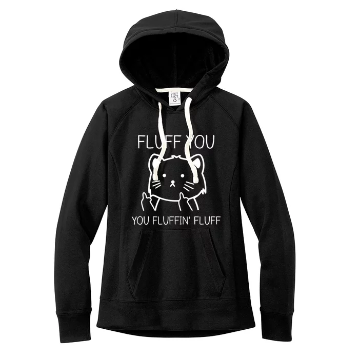 Fluff You Fluffin' Fluff Pet Cat Lover Gift Women's Fleece Hoodie