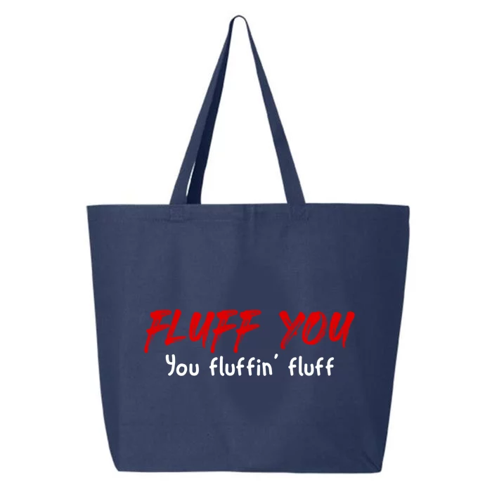 Fluff You Fluffin' Fluff Gift Funny Cat Kitten Gift 25L Jumbo Tote