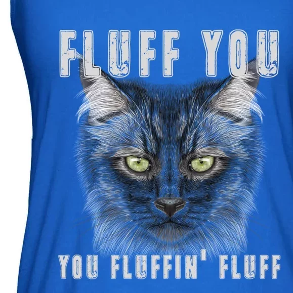 Fluff You Fluffin' Fluff Gift Funny Kitty Kitten Cat Gift Ladies Essential Flowy Tank