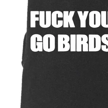 Fuck You Go Birds Doggie 3-End Fleece Hoodie