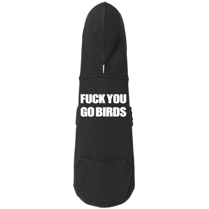 Fuck You Go Birds Doggie 3-End Fleece Hoodie