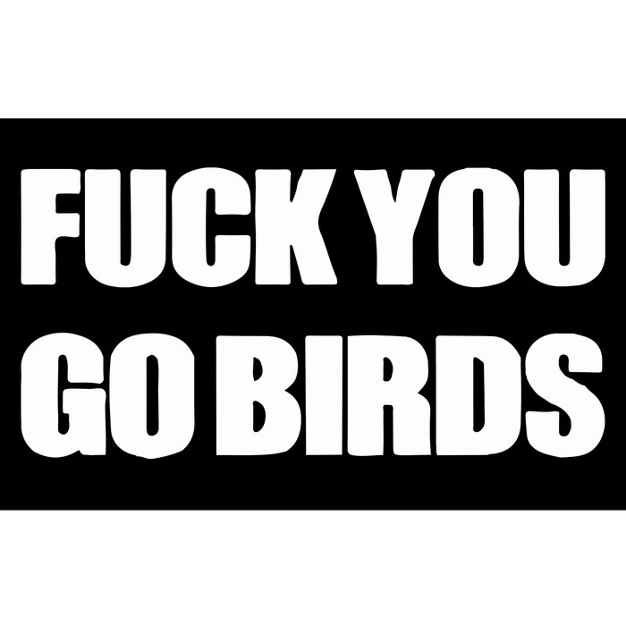 Fuck You Go Birds Bumper Sticker