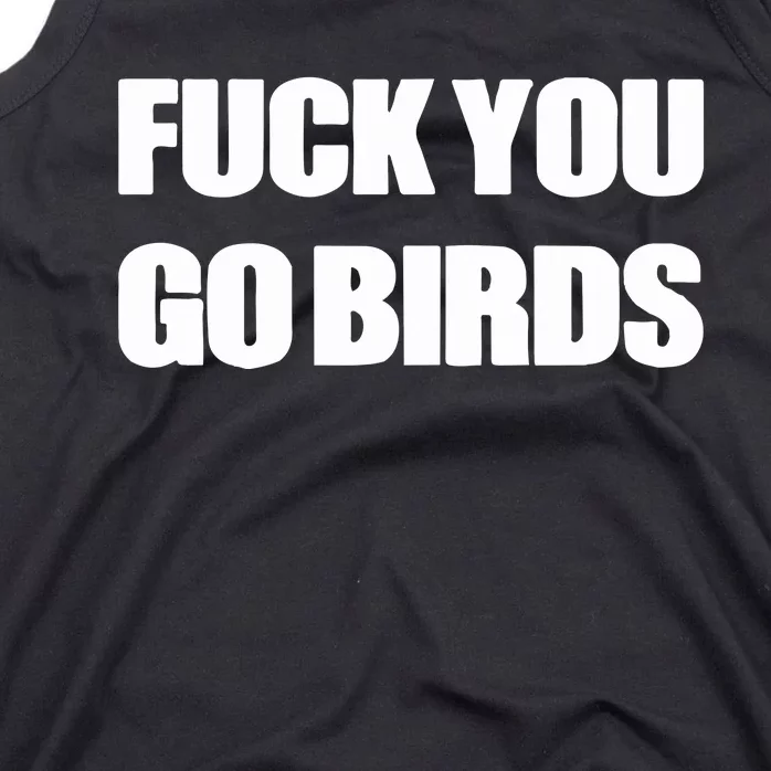 Fuck You Go Birds Tank Top