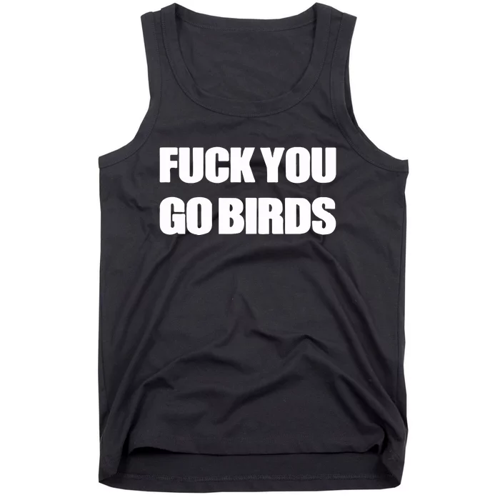 Fuck You Go Birds Tank Top