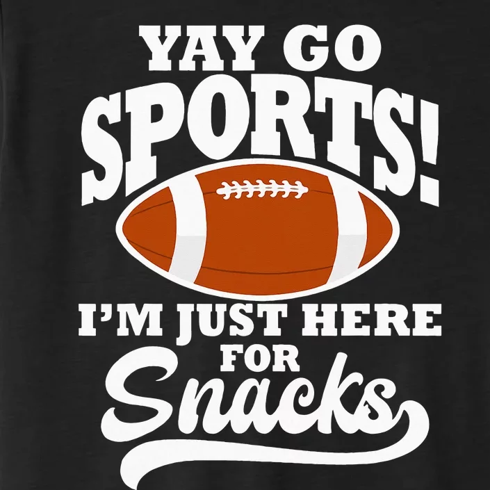 Funny Yay Go Sports I'm Just Here For Snacks Football ChromaSoft Performance T-Shirt