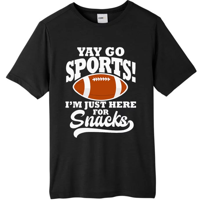 Funny Yay Go Sports I'm Just Here For Snacks Football ChromaSoft Performance T-Shirt