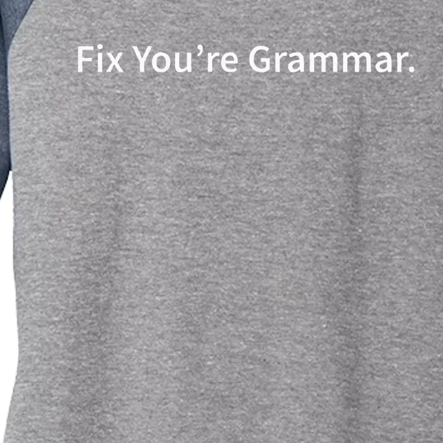 Fix Youre Grammar Nerdy Play On Words Joke Smart Wordplay Women's Tri-Blend 3/4-Sleeve Raglan Shirt