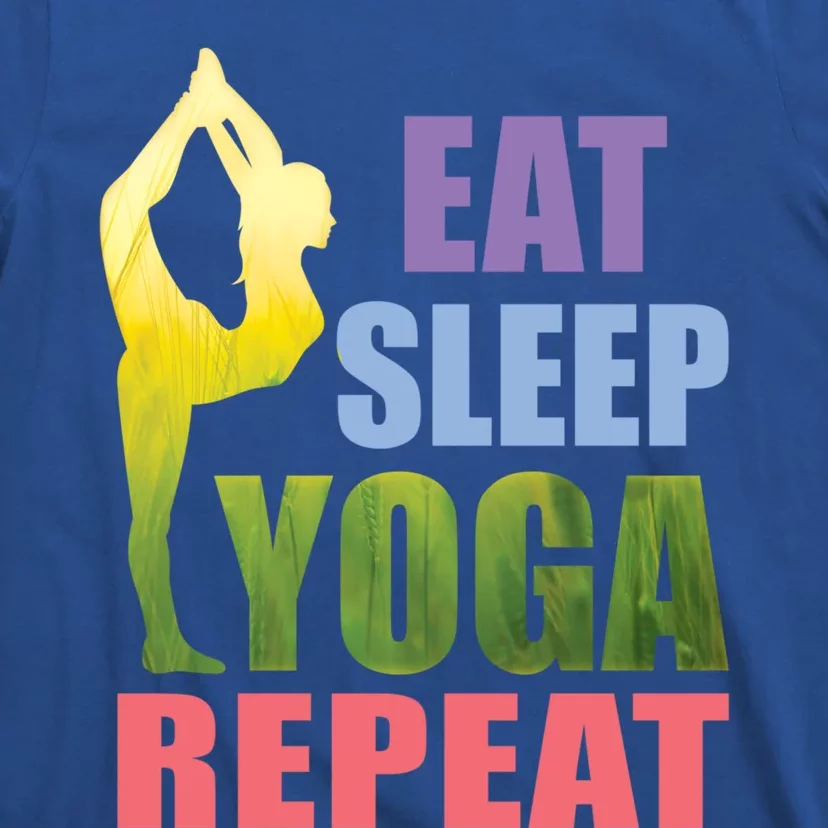 Funny Yoga Gift Eat Sleep Yoga Repeat Meditation Gift T-Shirt