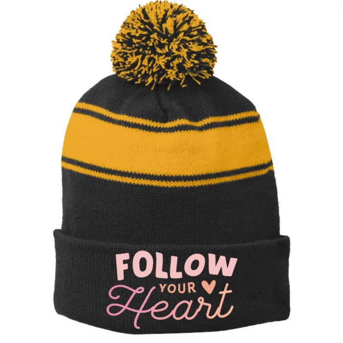 Follow Your Heart Cute Quote Stripe Pom Pom Beanie