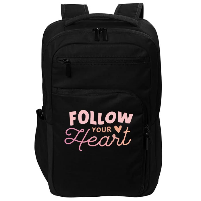 Follow Your Heart Cute Quote Impact Tech Backpack