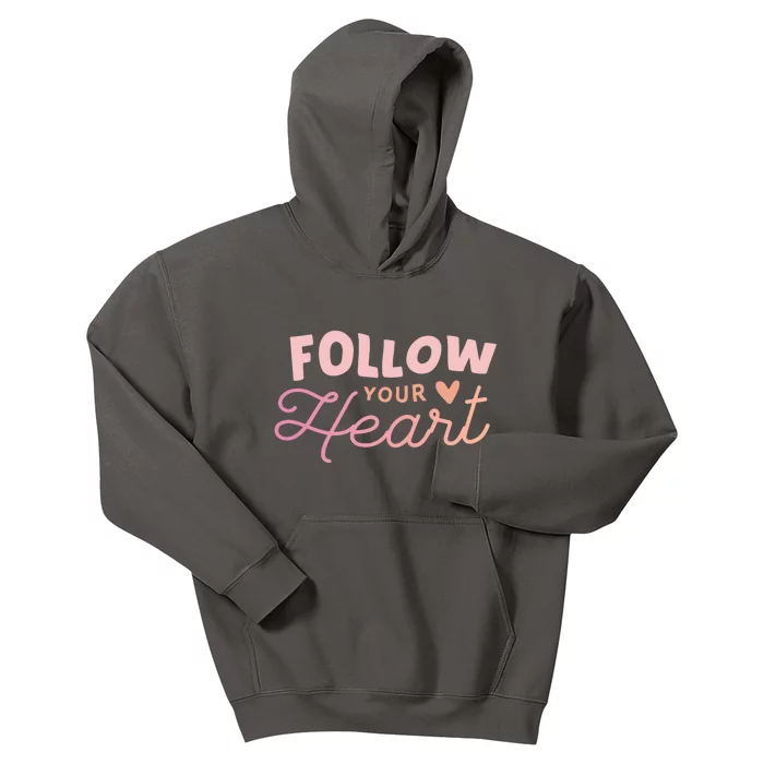 Follow Your Heart Cute Quote Kids Hoodie