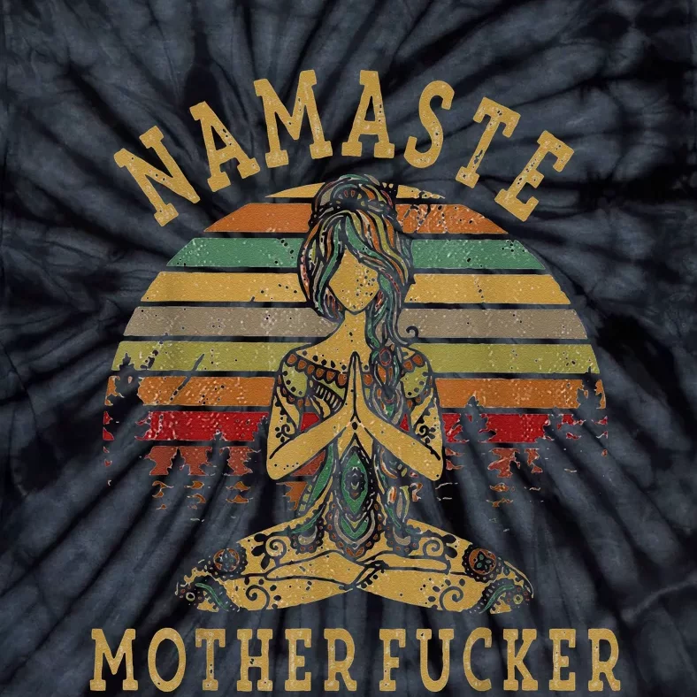 Funny Yoga Humor Namaste Funny Mothers Fucker Tie-Dye T-Shirt