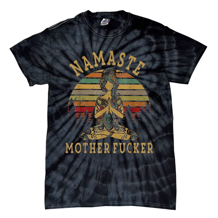 Funny Yoga Humor Namaste Funny Mothers Fucker Tie-Dye T-Shirt