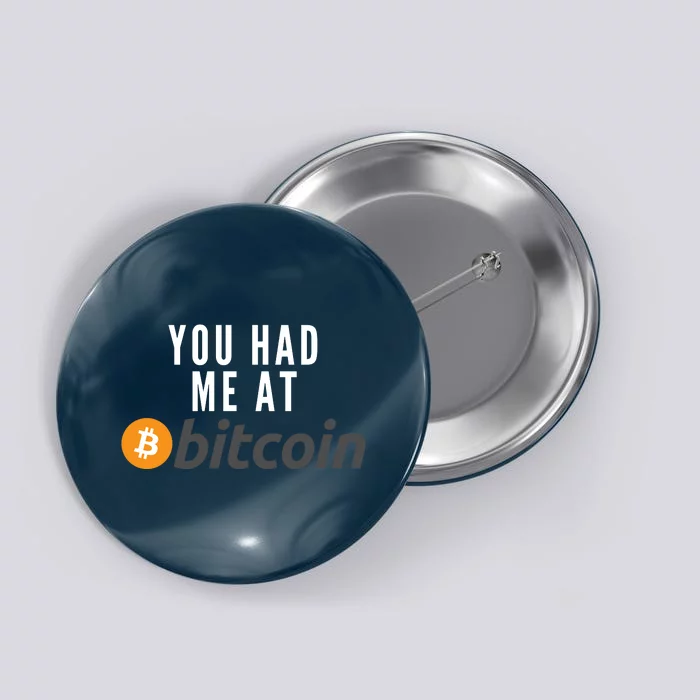 Funny You Had Me At Bitcoin Funny Bitcoin Meme BTC Cool Bitcoin Bitcoin Merch Button