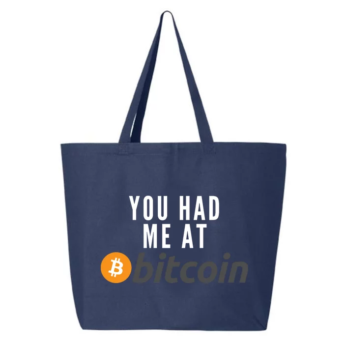 Funny You Had Me At Bitcoin Funny Bitcoin Meme BTC Cool Bitcoin Bitcoin Merch 25L Jumbo Tote