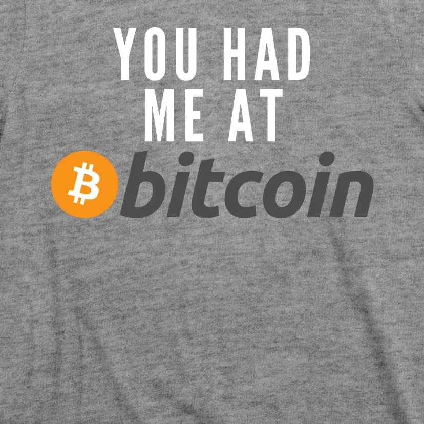 Funny You Had Me At Bitcoin Funny Bitcoin Meme BTC Cool Bitcoin Bitcoin Merch T-Shirt