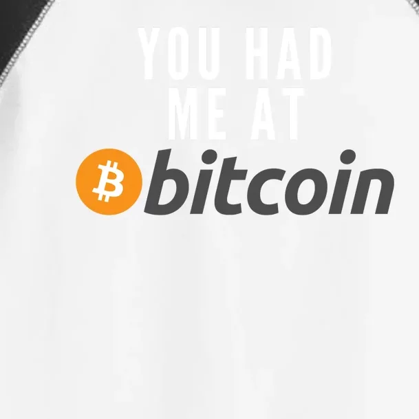 Funny You Had Me At Bitcoin Funny Bitcoin Meme BTC Cool Bitcoin Bitcoin Merch Toddler Fine Jersey T-Shirt