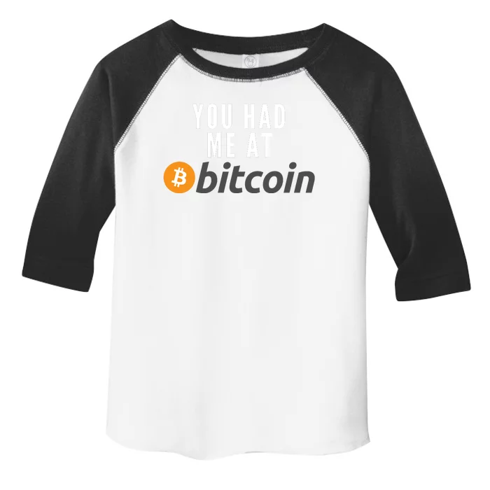 Funny You Had Me At Bitcoin Funny Bitcoin Meme BTC Cool Bitcoin Bitcoin Merch Toddler Fine Jersey T-Shirt