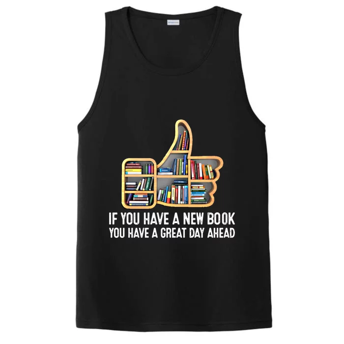 F You Have A New Book You Have A Great Day Ahead Book Lover Funny Gift Performance Tank