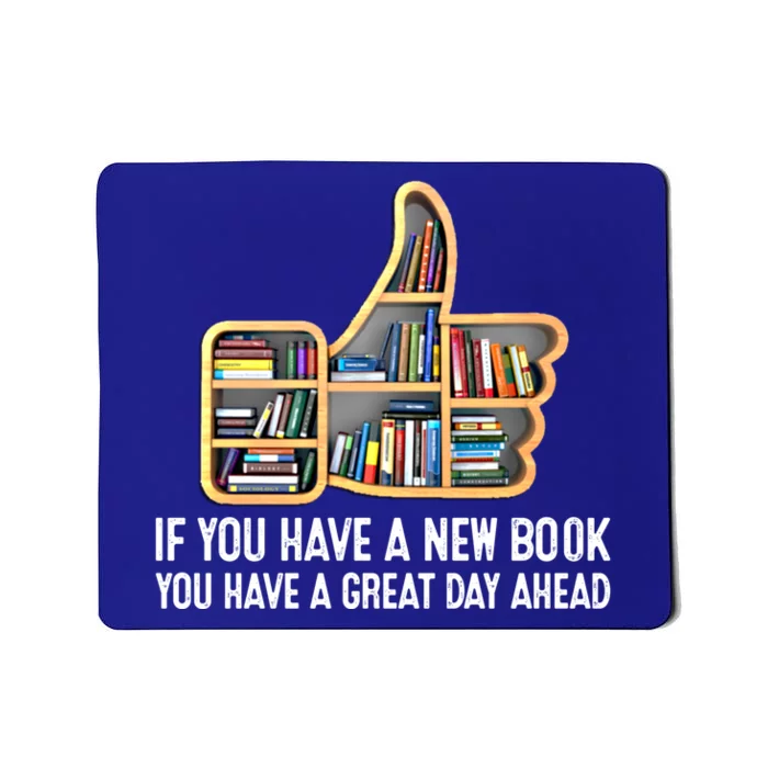 F You Have A New Book You Have A Great Day Ahead Book Lover Funny Gift Mousepad