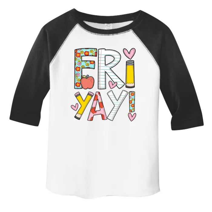 Fri Yay Happy Friday Funny Weekend Teacher Back To School Toddler Fine Jersey T-Shirt