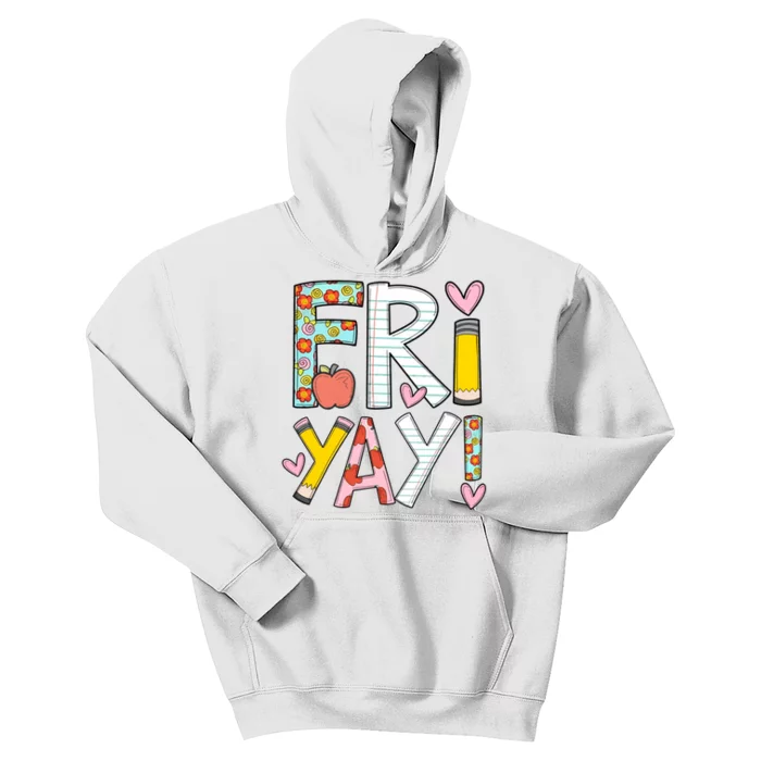 Fri Yay Happy Friday Funny Weekend Teacher Back To School Kids Hoodie