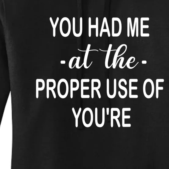 Funny You Had Me At The Proper Use Of You're Women's Pullover Hoodie