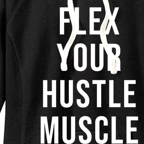 Flex Your Hustle Muscle Great Gift Women's Fleece Hoodie