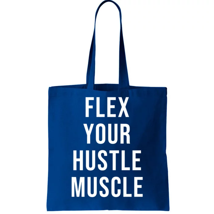 Flex Your Hustle Muscle Great Gift Tote Bag