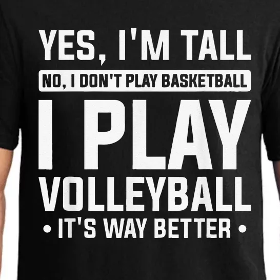 funny Yes I'm Tall No I Don't Play Basketball I Play Volleyball Pajama Set