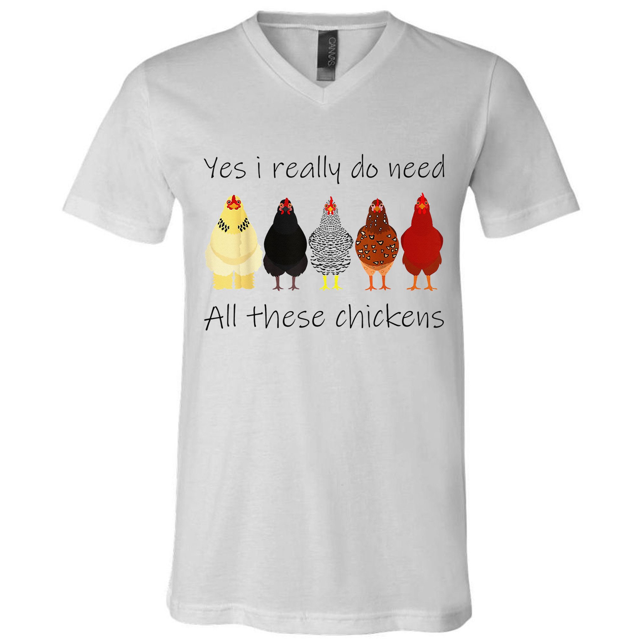 Funny Yes I Really Do Need All These Chickens Gift Farmer V-Neck T ...