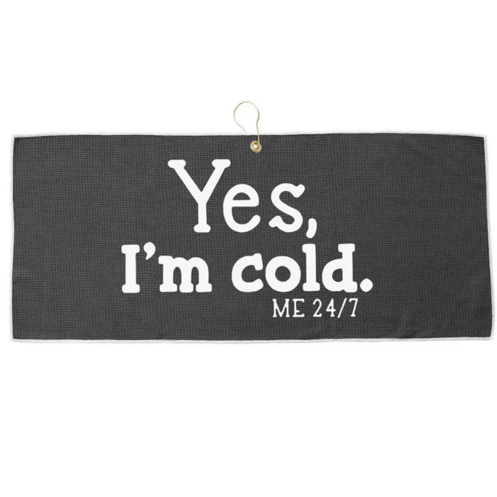 Funny Yes IM Cold Me 24 7 Always Cold Literally Freezing Funny Cute Gift Large Microfiber Waffle Golf Towel