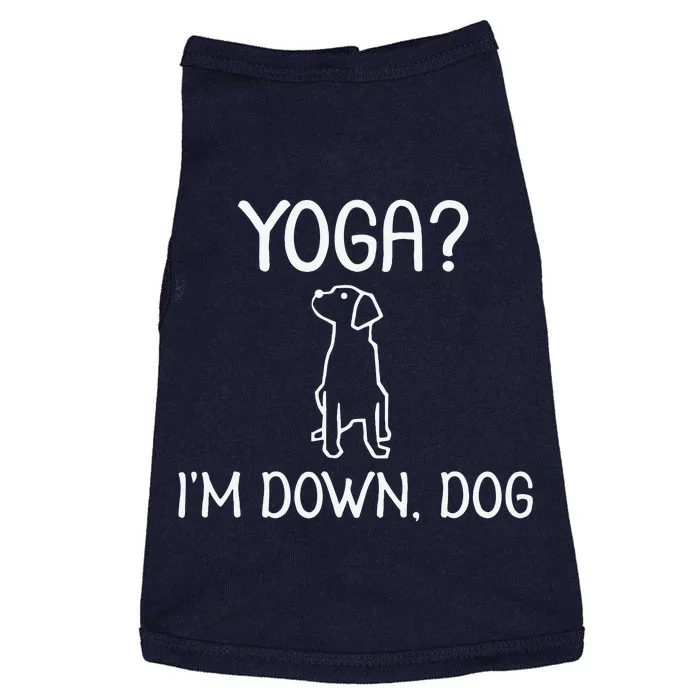 Funny Yoga Im Down Dog. Family Joke Sarcastic Tee Doggie Tank