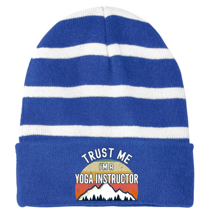 Funny Yoga Instructor Gift Trust Me Im A Yoga Instructor Gift Striped Beanie with Solid Band