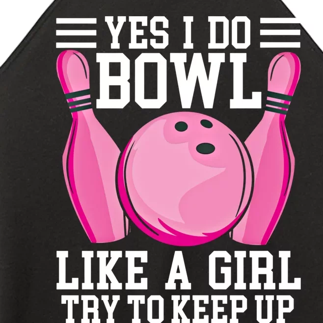 Funny Yes I Do Bowl Like A Try To Keep Up Bowling Gift Women’s Perfect Tri Rocker Tank