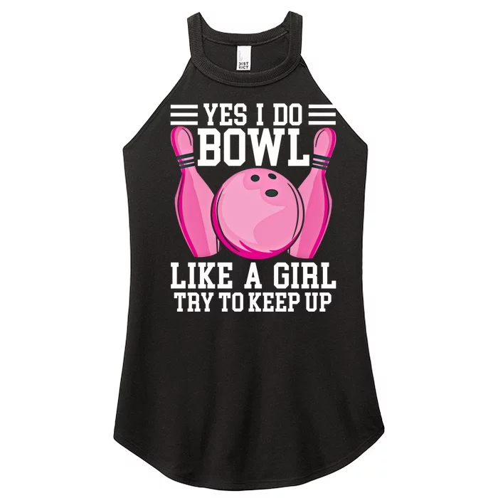 Funny Yes I Do Bowl Like A Try To Keep Up Bowling Gift Women’s Perfect Tri Rocker Tank