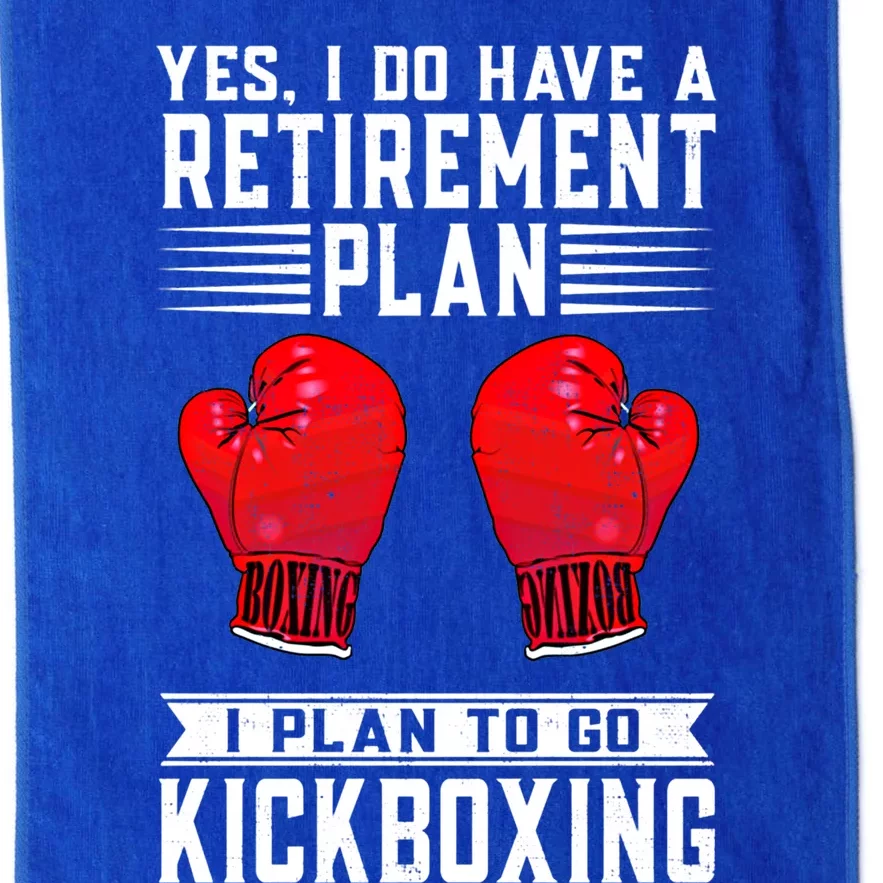 Funny Yes I Do Have A Retiret Plan Kickboxing Meaningful Gift Platinum Collection Golf Towel