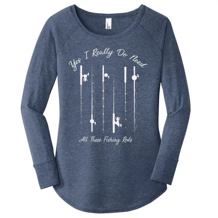 Funny Yes I Really Do Need All These Fishing Rods Lovers Women's Perfect Tri Tunic Long Sleeve Shirt