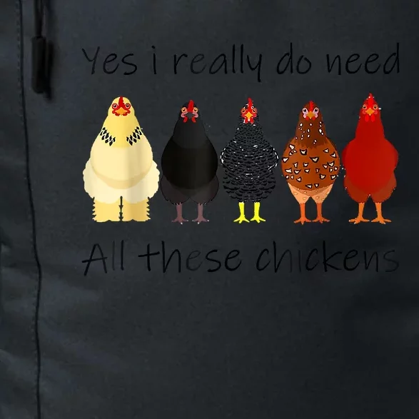 Funny Yes I Really Do Need All These Chickens, Gift Farmer Daily Commute Backpack