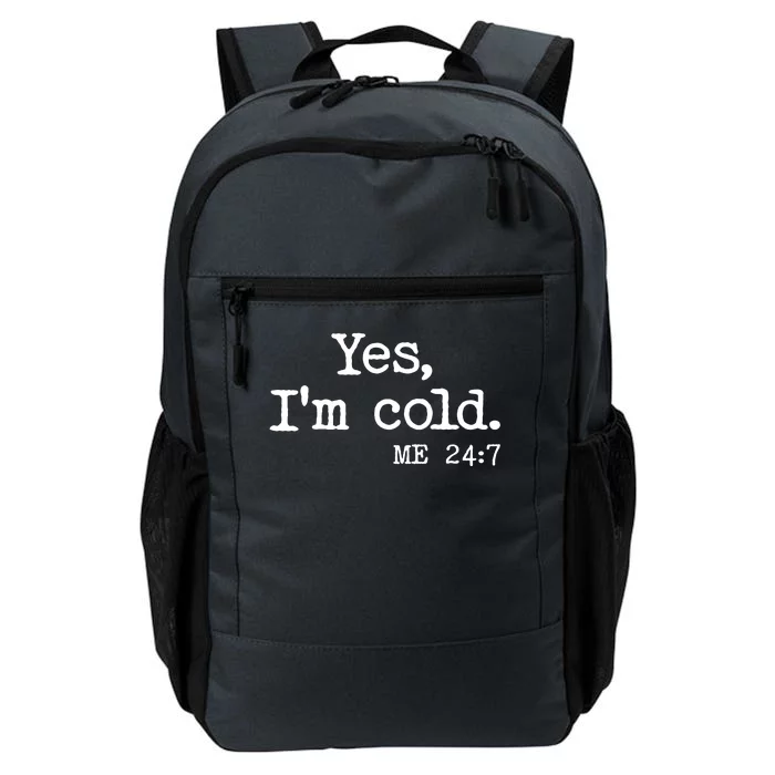 Funny Yes I'm Cold Me 24:7 Daily Commute Backpack