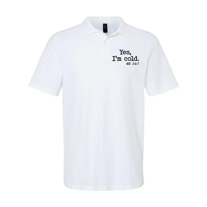 Funny Yes I'm Cold Me 24:7 Softstyle Adult Sport Polo