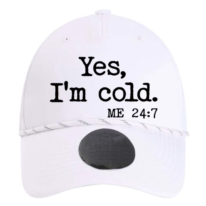 Funny Yes I'm Cold Me 24:7 Performance The Dyno Cap