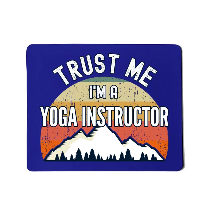 Funny Yoga Instructor Gift Trust Me Im A Yoga Instructor Gift Mousepad