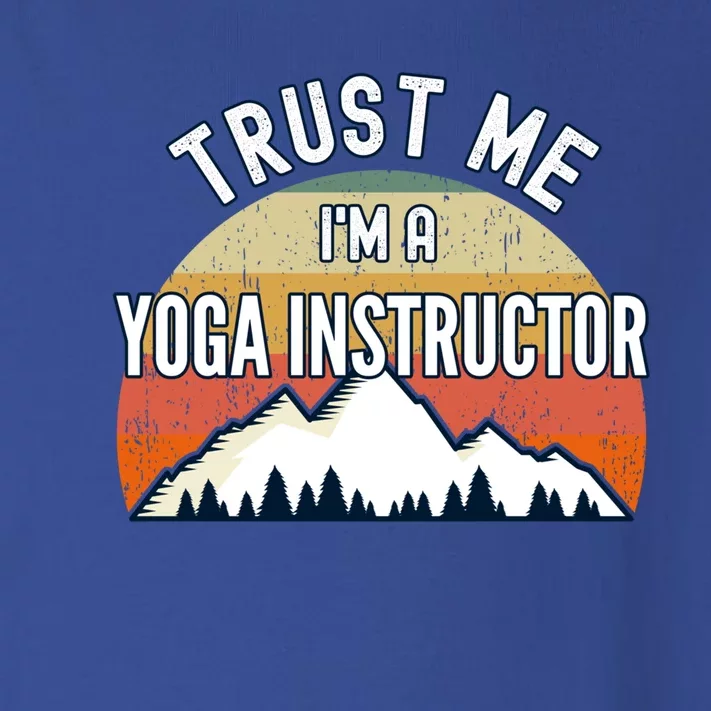 Funny Yoga Instructor Gift Trust Me Im A Yoga Instructor Gift Toddler Long Sleeve Shirt