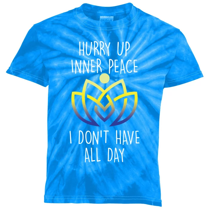 Funny Yoga Instructor Hurry Up Inner Peace Dont Have All Day Cool Gift Kids Tie-Dye T-Shirt